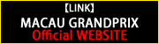 [LINK] MACAU GRANDPRIX Official WEBSITE