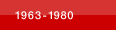 1963 - 1980